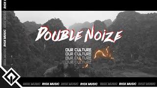 Double Noize - Our Culture | RioX Release