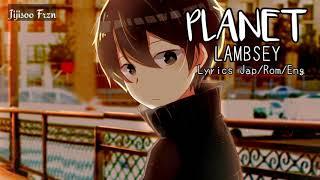 Easy Lyrics English + Romaji + Japanese -ラムジ（Lambsey） / 「PLANET」