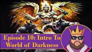 Intro To The World of Darkness :Council of Candor Episode 10: