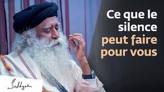 Pourquoi le silence est-il essentiel ? | Sadhguru Français