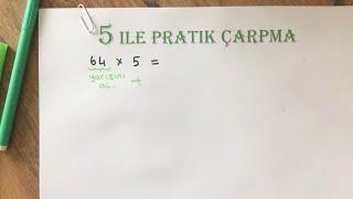 5 ile Pratik Çarpma / Bölme