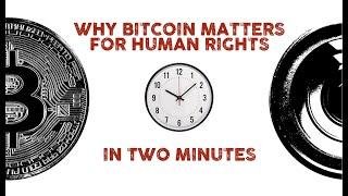 Why Bitcoin matters for human rights, in two minutes