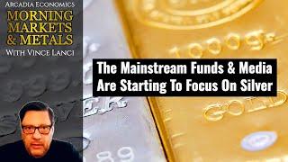 The Mainstream Funds & Media Are Starting To Focus On Silver