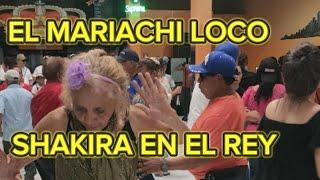 EL MARIACHI LOCO  # SHAKIRA EN EL REY