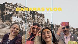 A Trip To Banaras —With My Parents And Aunty