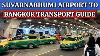 Suvarnabhumi Airport to Bangkok - Full Transport Guide