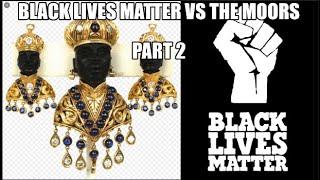 PT 2. BLM vs the Moors | Black European's Colonized The Americas | Blackamoor jewelry is not racist