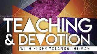 Teaching & Devotion with Elder Yolanda Thomas