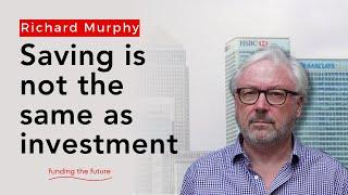 The confusion between savings and investment in the UK economy is massively harmful to the economy.