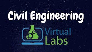 CIVIL ENGINEERING - VIRTUAL/SIMULATION LABS