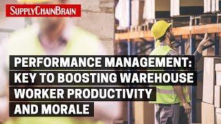 Performance Management: Key to Boosting Warehouse Worker Productivity and Morale