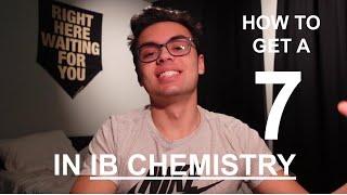 How to get a 7 in IB Chemistry in 2024