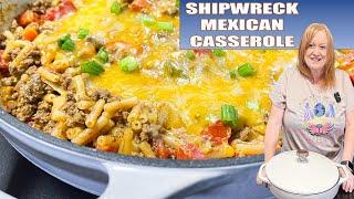 SHIPWRECK CASSEROLE Mexican Style Ground Beef Skillet Meal