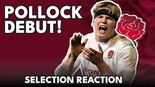 Pollock DEBUT! England Selection Reaction for Wales [6 Nations]