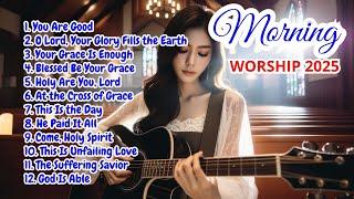  Morning Worship 2025: Praise and Prayer Time I Love You Lord️