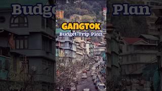 Gangtok Sikkim budget Trip Planning ️ #gangtok #sikkim #travel #youtube #shortsvideo #youtubeshort