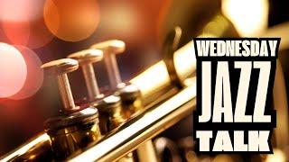 Wednesday Jazz Talk