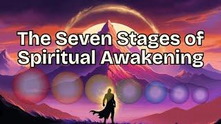 The Seven Stages of Spiritual Awakening - Becoming a Warrior of the Light