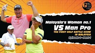 Malaysia's Pro Golfer man Vs Woman - THE GOLF BATTLE EPISODE 1 (pt.1)