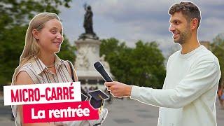 Ce que les parisien·nes pensent de la rentrée ! | MICRO-CARRÉ