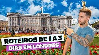 O que fazer em poucos dias em LONDRES! Roteiro de 1, 2 e 3 dias!