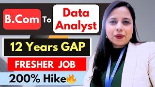 12 Years GAP in IT | How she cracked a job as Fresher in Power BI 