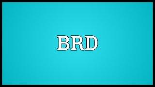 BRD Meaning