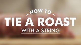 How to Tie a Roast with a String || Gastrolab Basic Cooking Skills