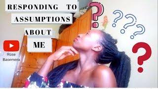 RESPONDING TO ASSUMPTIONS ABOUT ME// Rose Basemera