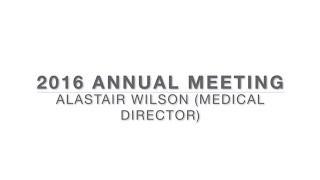 2016 Annual Meeting 03 Medical Director Alastair Wilson