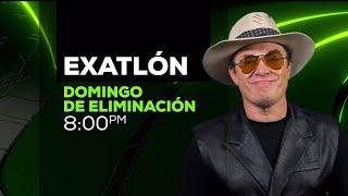 EXATLON MÉXICO DOMINGO DE ELIMINACIÓN 8 00 PM POR Azteca uno