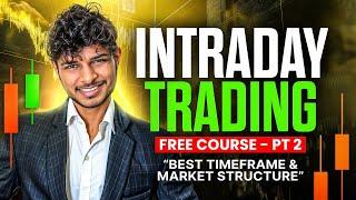 Intraday Market Analysis & Best Timeframe - Pt-2 Free Intraday Trading Course