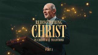 Rediscovering Christ in Christmas Traditions - Part 2 (Mark 10:46) | William J. Federer