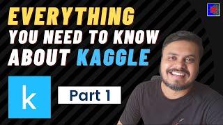 Everything You Need To Know About Kaggle | Kaggle For Beginners