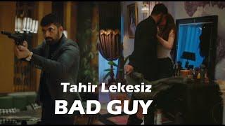 Bad Guy | Tahir Lekesiz  (+ Farah)