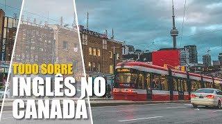 CURSO DE INGLÊS NO CANADÁ: TUDO O QUE VOCÊ PRECISA SABER E MAIS!