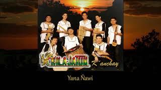 CHILA JATUN - Yana Ñawi (audio) Album K'anchay