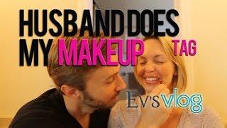 Husband Does My Makeup TAG! - Evynne Hollens