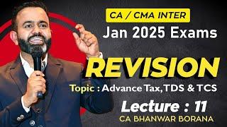 CA/CMA Inter - Jan-25 Revisions l Advance Tax, TDS & TCS l CA BB l Part - 11