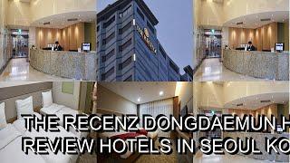 The Recenz Dongdaemun Hotel hotel review  Hotels in Seoul  Korean Hotels