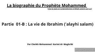 Biographie du Prophète Mohammed('alayhi salatou wa salam) par Mohammed Karim AlMaghribi- Partie 01-B