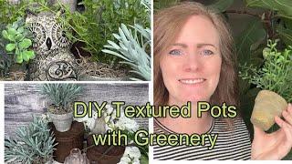 DIY Textured Pots with Greenery ~ Using DIY Paint