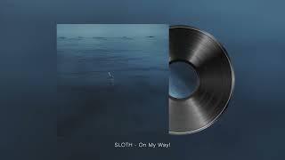 SLOTH (슬로스) - On My Way! (Official Audio)