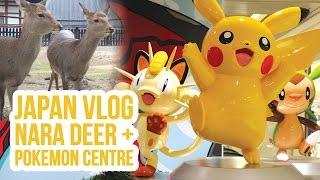 Japan Vlog | Nara Deer Park + Pokémon Centre Osaka - Day 6 | ZoëTwoDots