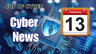 Cybersecurity News for February 13   your morning cup of cyber