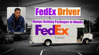 #FedEx driver accused of dumping holiday packages in the woods