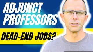 The Truth Behind Adjunct Professor Roles: "Dead End" Jobs? Scams? Amazing Opportunities?