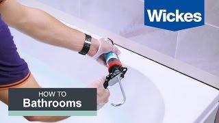 How to Seal a Bath with Wickes