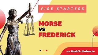 FIRE Starters: Morse v. Frederick