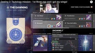 Destiny 2: Tautology mission - 1st Riven egg and I got my wings!